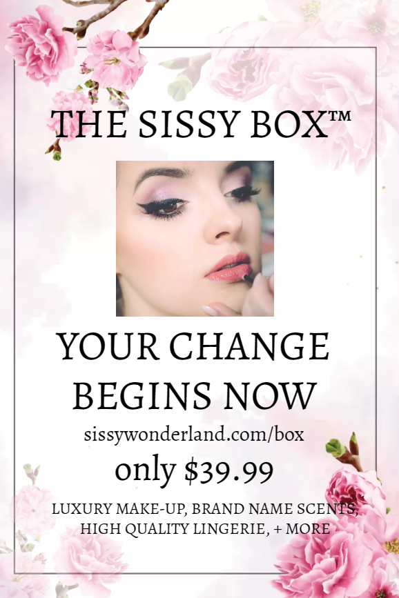 Change Begins with The Sissy Box at Sissywonderland.com/box